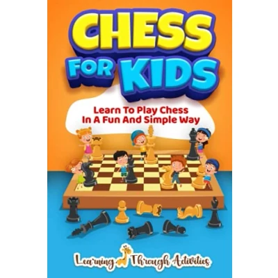 Abbildung von Chess For Kids: Learn To Play In A Fun And Simple Way (Board Games)