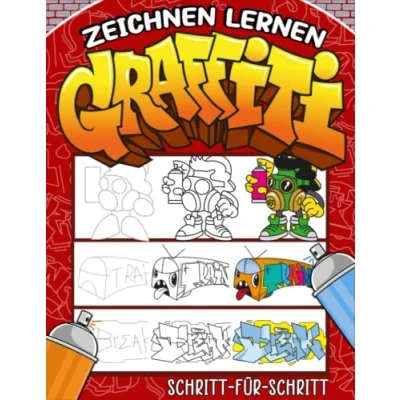 Abbildung von Zeichnen Lernen Graffiti Schritt Für Schritt: Einfache Anleitung, um Kindern und Anfängern das von Buchstaben, Zeichen Schriften beizubringen