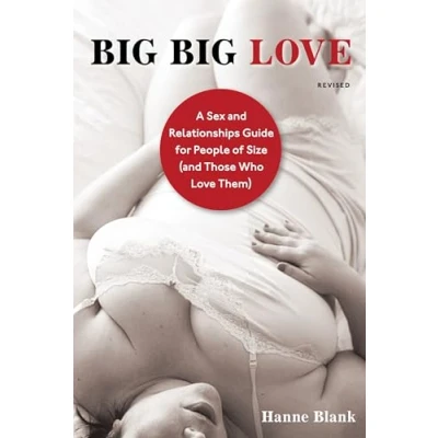 Abbildung von Big Love, Revised: A Sex and Relationships Guide for People of Size (and Those Who Love Them)