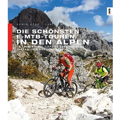 Abbildung von Die schönsten E MTB Touren in den Alpen: 20 Touren. Mit Tipps zu Akkuleistung, Reparaturen und Fahrtechnik