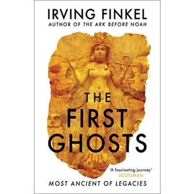 Abbildung von the First Ghosts: A rich history of ancient ghosts and ghost stories from British Museum curator