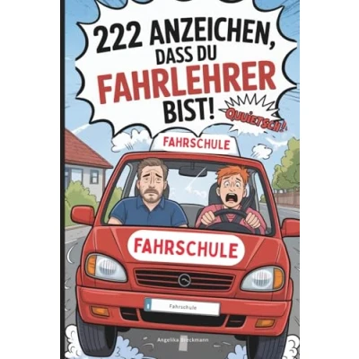 Abbildung von 222 Anzeichen, dass du Fahrlehrer bist: Das lustige Geschenk mit skurrilen Momenten und verrückten Geschichten aus dem Fahrschul Alltag