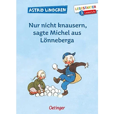 Abbildung von Nur nicht knausern, sagte Michel aus Lönneberga: Lesestarter. 3. Lesestufe. Astrid Lindgren Kinderbuch Klassiker für Leseanfänger. Oetinger Erstlesebuch ab 8 Jahren