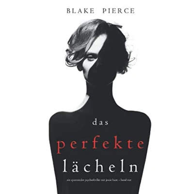 Abbildung von Das Perfekte Lächeln (Ein spannender Psychothriller mit Jessie Hunt Band Vier)