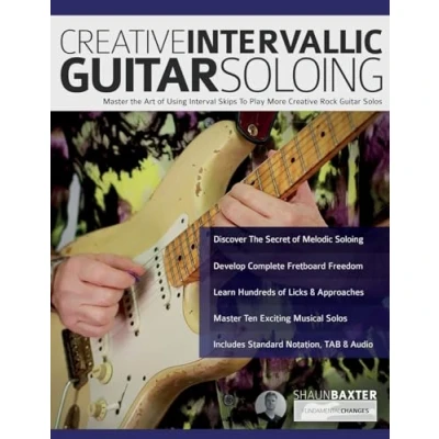 Abbildung von Creative Intervallic Guitar Soloing: Master the Art of Using Interval Skips To Play More Rock Solos (Learn Technique)