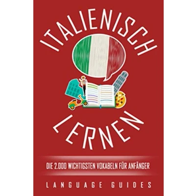 Abbildung von Italienisch lernen: die 2.000 wichtigsten Vokabeln für Anfänger (Bonus: zahlreiche Übungen inkl. Lösungen) (Italienisch lernen Anfänger, Band 2)
