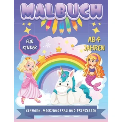 Abbildung von Einhorn, Meerjungfrau Und Prinzessin Malbuch Für Kinder Ab 4 Jahren: Färben Von Prinzessinnen, Meerjungfrauen Einhorn Ausmalbuch Mädchen ... Leicht Ausmalbare Zeichnungen