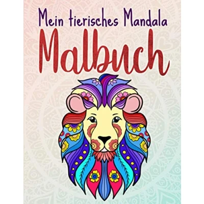 Abbildung von Mein tierisches Mandala Malbuch: 50 Tiermandalas für Kinder ab 6 Jahren, Kreativität fördern mit dem Malbuch