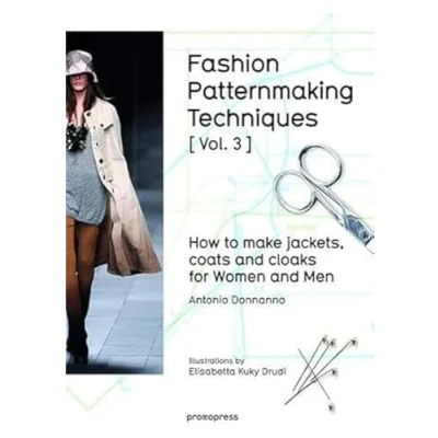 Abbildung von FASHION PATTERNMAKING TECHNIQUES [ Vol . 3 ]: Jackets, coats and cloaks for women men (Promopress)