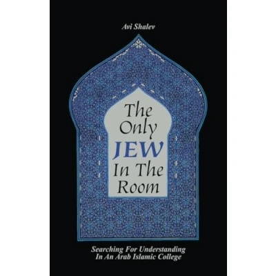 Abbildung von The Only Jew In Room: Searching For Understanding An Arab Islamic College