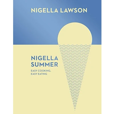 Abbildung von Nigella Summer: Easy Cooking, Eating (Nigella Collection)