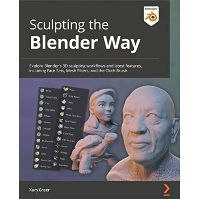 Abbildung von sculpting the Blender Way: Explore Blender&#039;s 3D workflows and latest features, including Face Sets, Mesh Filters, Cloth brush