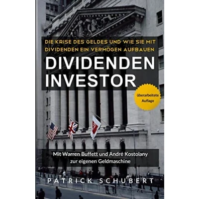 Abbildung von Dividenden Investor: Die Krise des Geldes und wie Sie mit ein Vermögen aufbauen überarbeitete Auflage