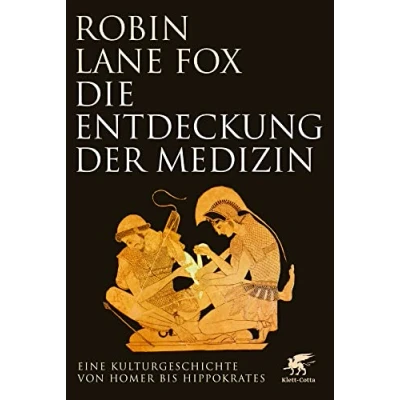 Abbildung von Die Entdeckung der Medizin: Eine Kulturgeschichte von Homer bis Hippokrates
