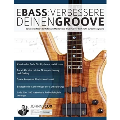 Abbildung von E Bass: Verbessere deinen Groove: der unverzichtbare Leitfaden zum Meistern des Rhythmus und Gefühls auf Bassgitarre (Bass spielen lernen)