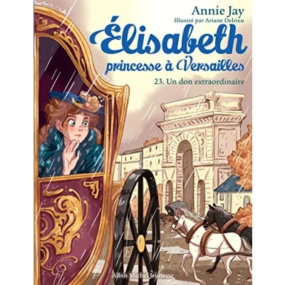 Abbildung von Elisabeth, princesse à Versailles T23 Un don extraordinaire: tome 23