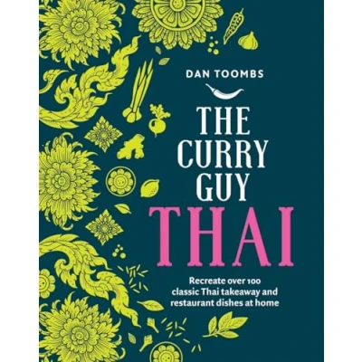 Abbildung von The Curry Guy Thai: Recreate over 100 Classic Thai Takeaway Dishes at Home
