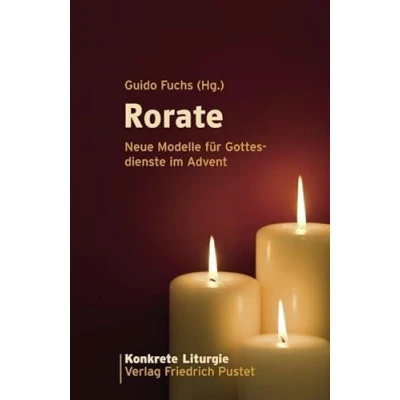 Abbildung von Rorate: Neue Modelle für Gottesdienste im Advent (Konkrete Liturgie)