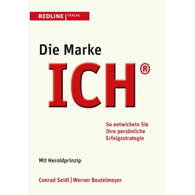 Abbildung von Die Marke Ich: So Entwickeln Sie Ihre Persönliche Erfolgsstrategie Jetzt Mit Herold Prinzip