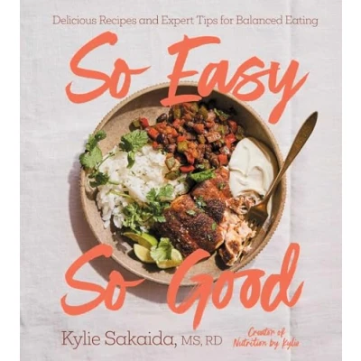 Abbildung von So Easy Good: Delicious Recipes and Expert Tips for Balanced Eating (A Cookbook)