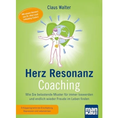 Abbildung von Herz Resonanz Coaching. Wie Sie belastende Muster für immer loswerden und endlich wieder Freude im Leben finden: Mit einem Vorwort von Dr. Alex Loyd (&quot;Healing Code&quot;)