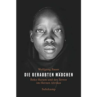 Abbildung von Die geraubten Mädchen: Boko Haram und der Terror im Herzen Afrikas