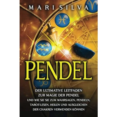 Abbildung von Pendel: der ultimative Leitfaden zur Magie Pendel und wie sie zum Wahrsagen, Pendeln, Tarot Lesen, Heilen Ausgleichen Chakren verwenden können (Spiritualität überall um uns herum)