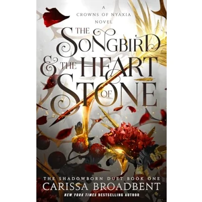 Abbildung von The Songbird &amp; Heart of Stone: Shadowborn Duet, Book One (Crowns Nyaxia, 3, Band 3)