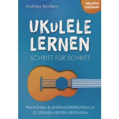Abbildung von Ukulele lernen Schritt für Schritt: Praxisnah und anfängerfreundlich zu deinen ersten Erfolgen