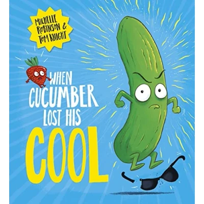 Abbildung von When Cucumber Lost His Cool: The laugh out loud picture book that&#039;s full of fun!: 1