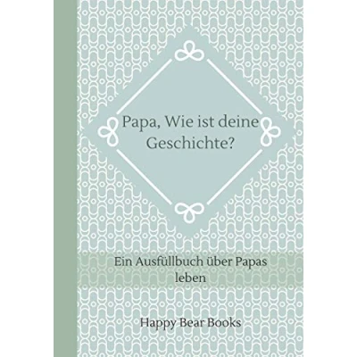 Abbildung von Papa, Wie ist deine Geschichte?: Ein Ausfüllbuch über Papas leben