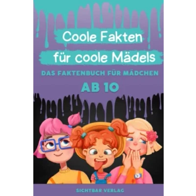 Abbildung von coole Fakten für Mädels: Das Buch Mädchen ab 10 (Unnützes Wissen clevere Kids, Kinder, Teenager)
