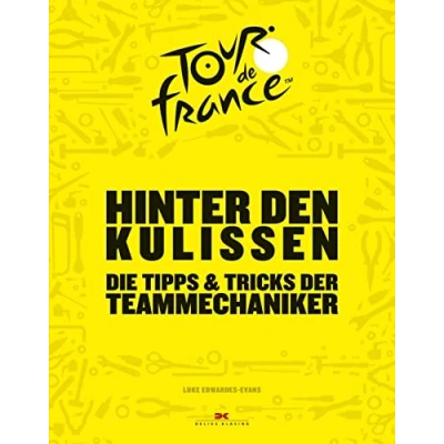 Abbildung von Hinter den Kulissen der Tour de France: Die Tipps &amp; Tricks Teammechaniker