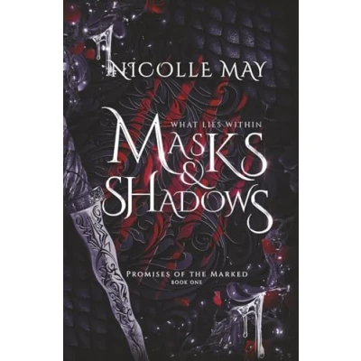Abbildung von What Lies Within Masks &amp; Shadows (Promises of the Marked, Band 1)