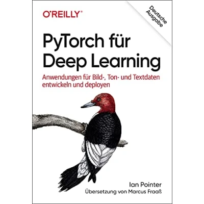 Abbildung von PyTorch für Deep Learning: Anwendungen Bild , Ton und Textdaten entwickeln deployen (Animals)