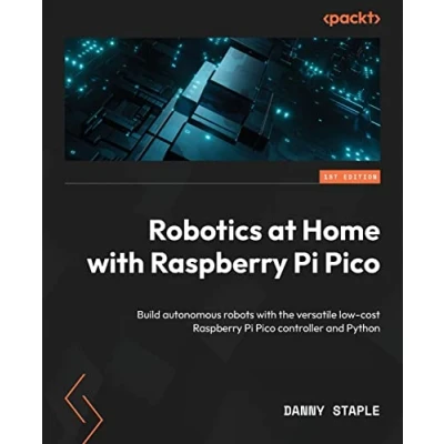 Abbildung von Robotics at Home with Raspberry Pi Pico: Build autonomous robots the versatile low cost Pico controller and Python