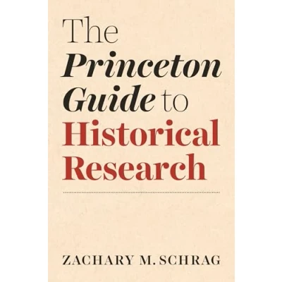 Abbildung von The Princeton Guide to Historical Research (Skills for Scholars)