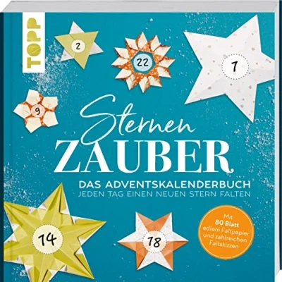 Abbildung von Sternenzauber. Das Adventskalender Buch jeden Tag einen neuen Stern falten: Mit 80 Blatt edlem Faltpapier, kompletten Schritt für Anleitungen und zahlreichen Faltskizzen
