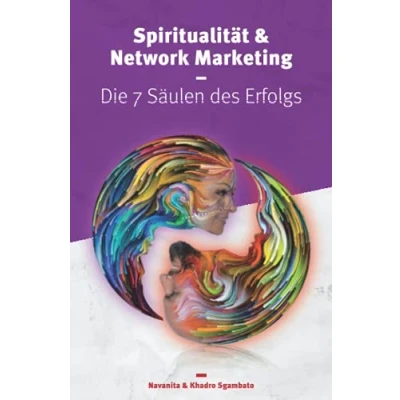 Abbildung von Spiritualität &amp; Network Marketing: Die 7 Säulen des Erfolgs