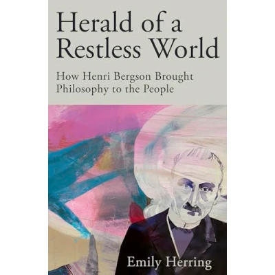 Abbildung von Herald of a Restless World: How Henri Bergson Brought Philosophy to the People