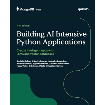 Abbildung von Building AI Intensive Python Applications: Create intelligent apps with LLMs and vector databases