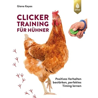 Abbildung von Clickertraining für Hühner: Positives Verhalten bestärken, perfektes Timing lernen