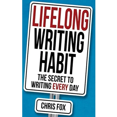 Abbildung von Lifelong Writing Habit: The Secret to Every Day (Write Faster, Write Smarter, Band 2)