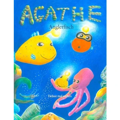 Abbildung von Agathe Anglerfisch: Tiefsee mal anders