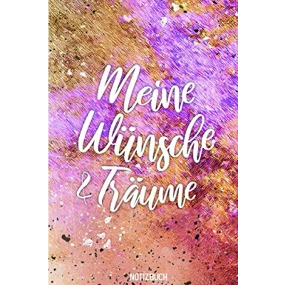 Abbildung von Meine Wünsche und Träume Notizbuch: Wunsch Tagebuch, Traumtagebuch, Achtsamkeitsbuch liniert 120 Seiten ca. A5 mit Softcover