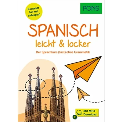 Abbildung von PONS Spanisch lernen leicht &amp; locker: Der Sprachkurs (fast) ohne Grammatik mit MP3 Download (PONS und locker)