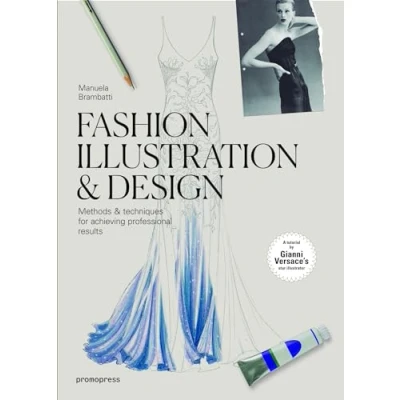 Abbildung von Fashion Illustration and Design: Methods techniques for achieving professional results (Promopress)