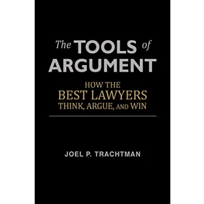 Abbildung von the Tools of Argument: How Best Lawyers Think, Argue, and Win