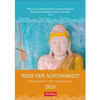 Abbildung von Wege der Achtsamkeit Wochen Kulturkalender 2025 Anregungen für jede Woche: Foto Wandkalender mit buddhistischen Motiven und inspirienden Zitaten. ... Alltag. 25 x 35,5 cm (Wochenplaner Harenberg)