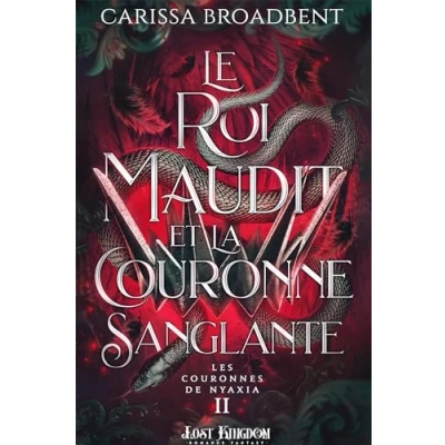 Abbildung von Le roi maudit et la couronne sanglante (Edition Relié): Les Couronnes de Nyaxia 2